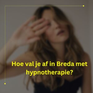 Afvallen met hypnose in Breda.